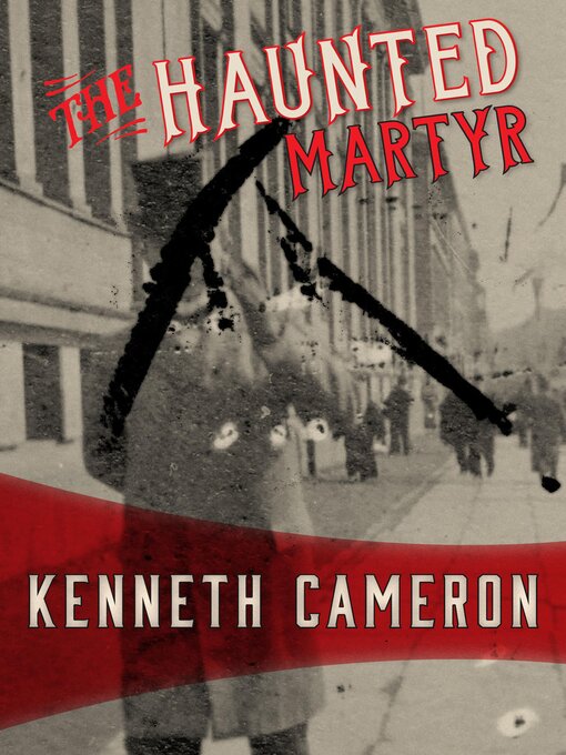 Title details for The Haunted Martyr by Kenneth Cameron - Available